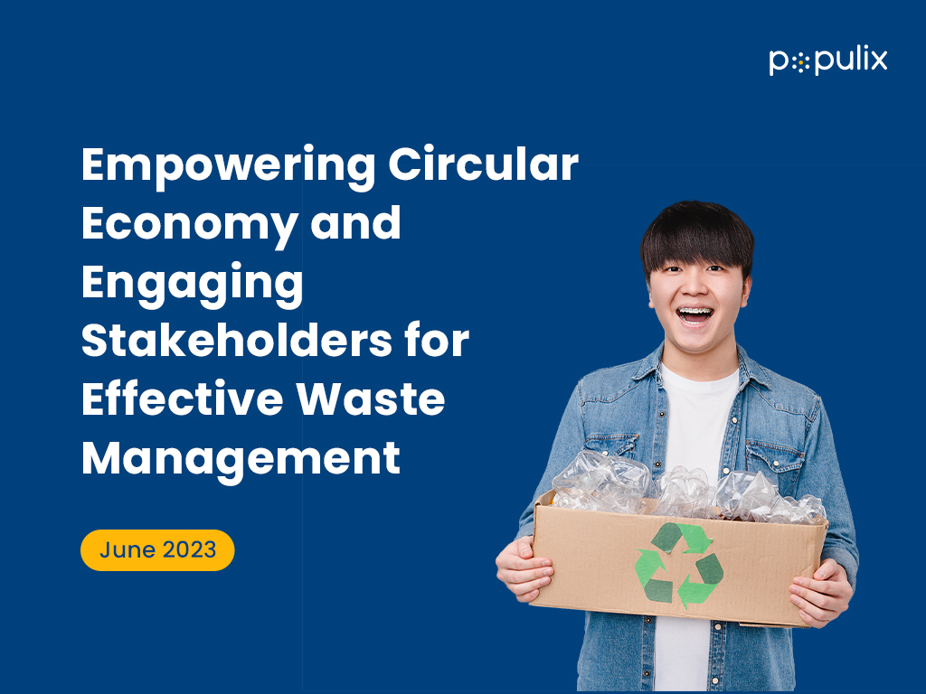 Empowering Circular Economy & Engaging Stakeholders for Effective Waste Management